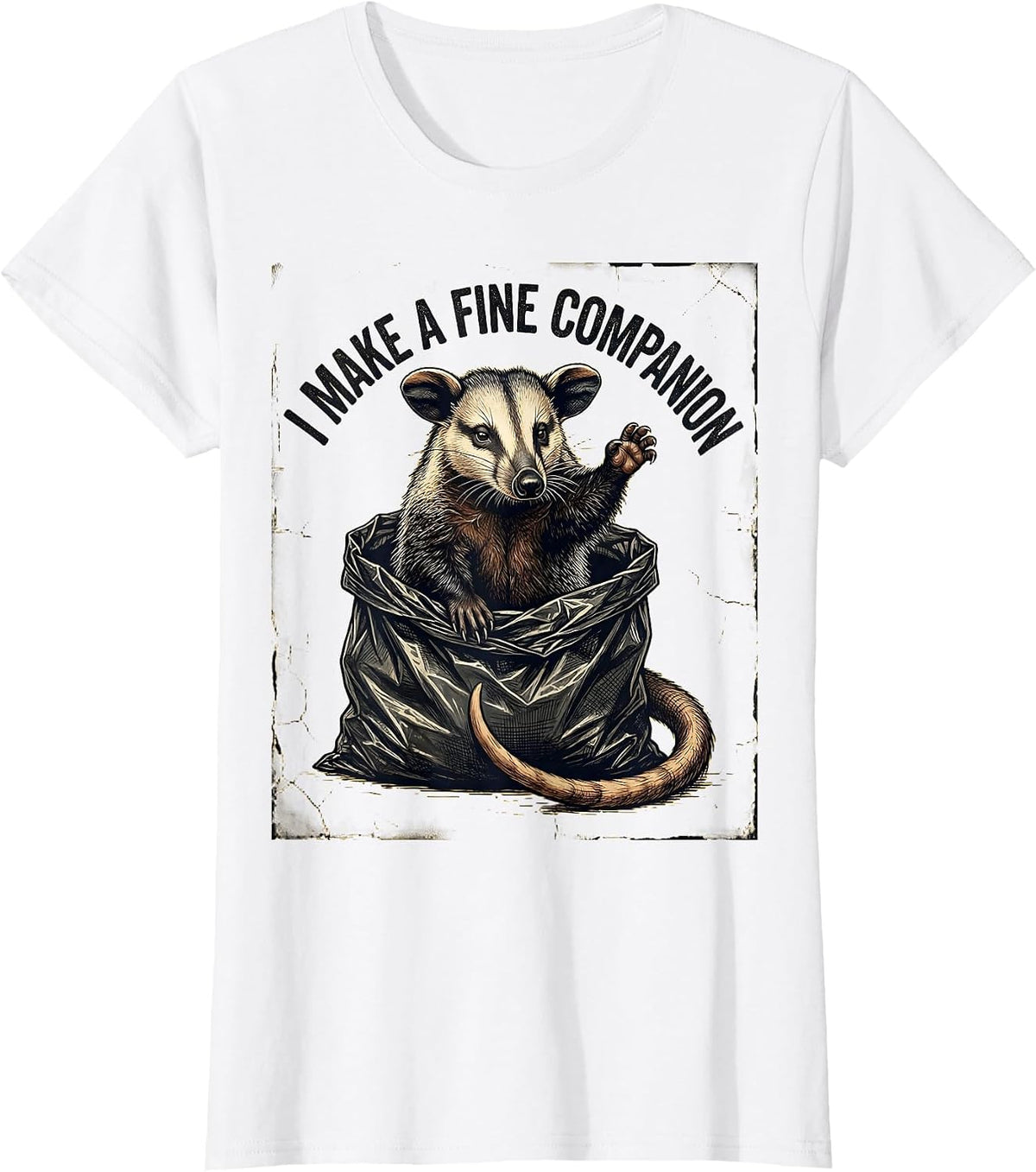 I Make A Fine Companion Distressed Opossum Meme Deadpan T-Shirt - White