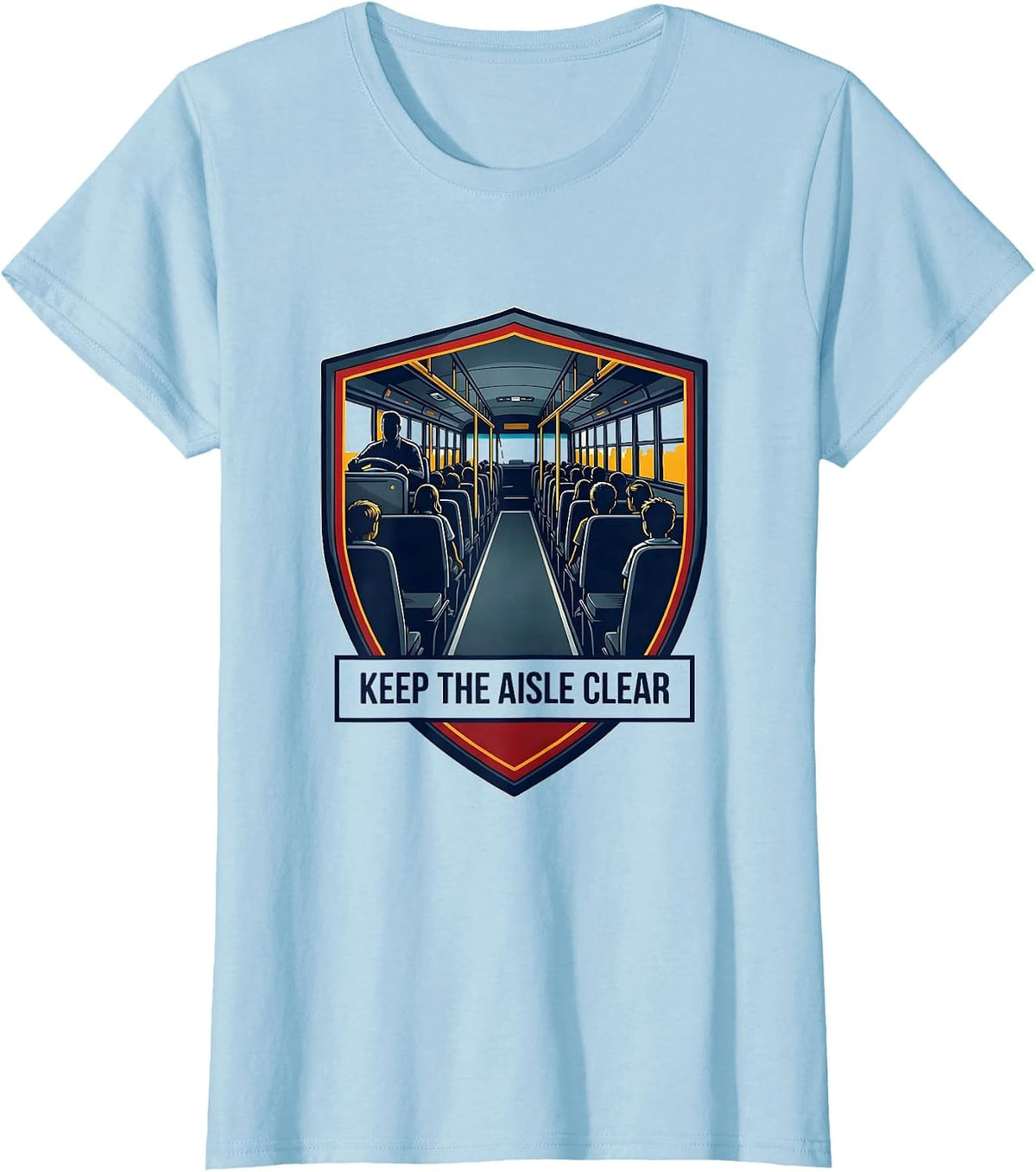 Keep The Aisle Clear Funny School Bus Driver Humor T-Shirt - Baby Blue