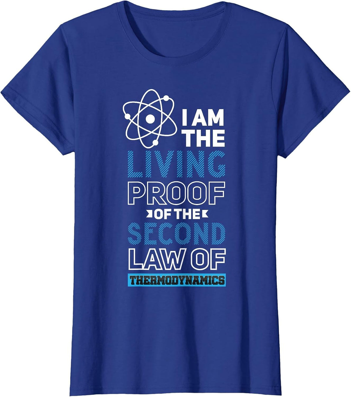 Quantum Physics Pun Tshirt Second Law Thermodynamics T-Shirt - Royal Blue