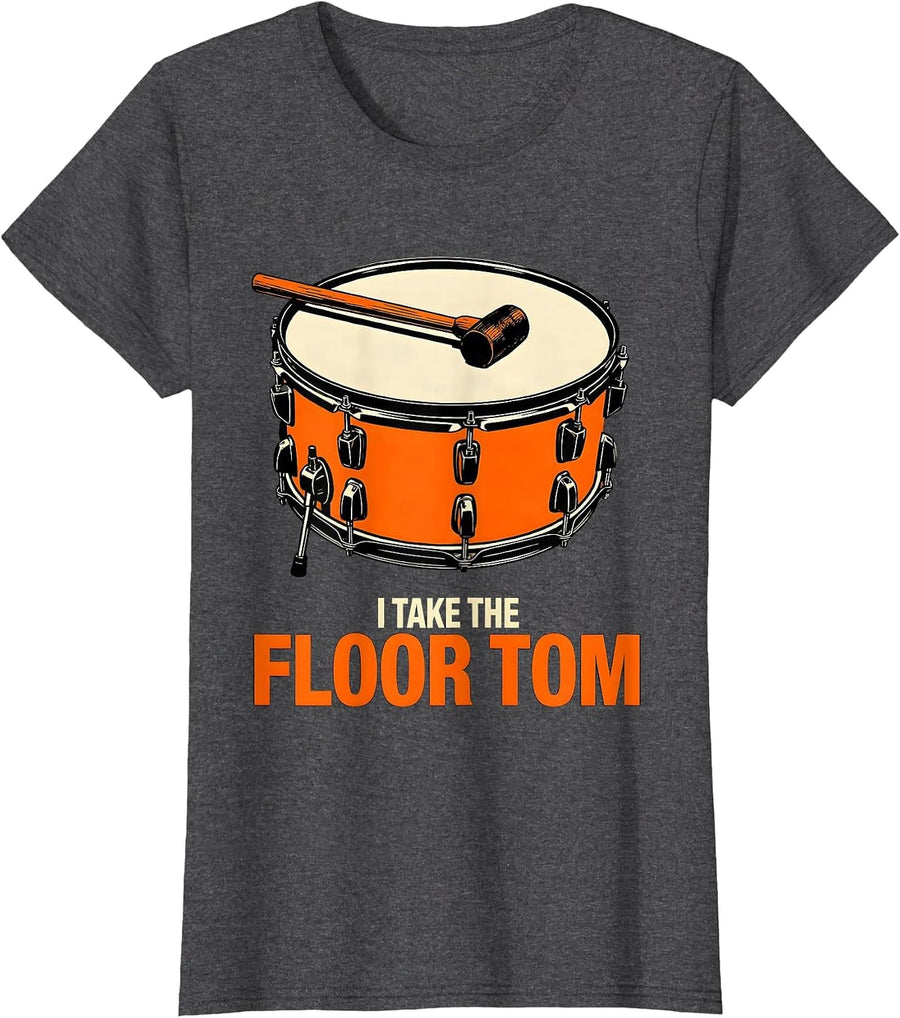 Women's I Take The Floor Tom Funny Drummer Percussionist Marching T-Shirt - Dark Heather Grey