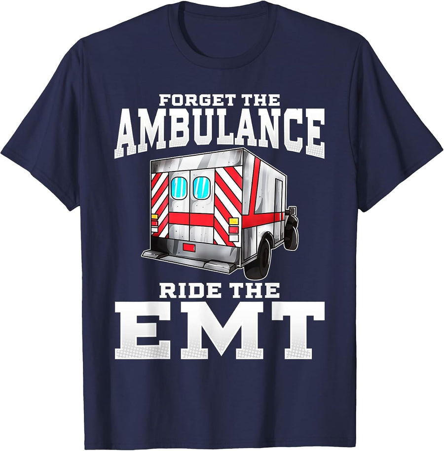 Forget The Ambulance Ride The EMT Funny Sexy First Responder T-Shirt - Navy Blue