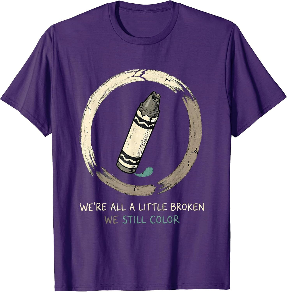 Men's We're All A Little Broken; We Still Color Support T-Shirt - Purple