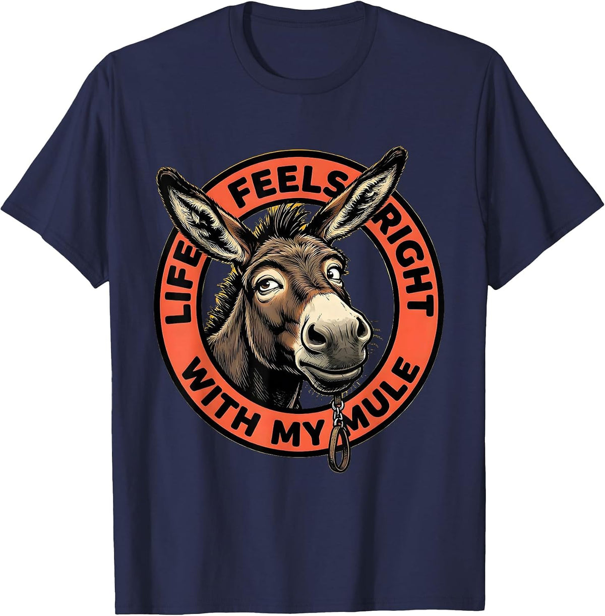 Life Feels Right With My Mule Funny Mule Lover Equestrian T-Shirt - Navy Blue