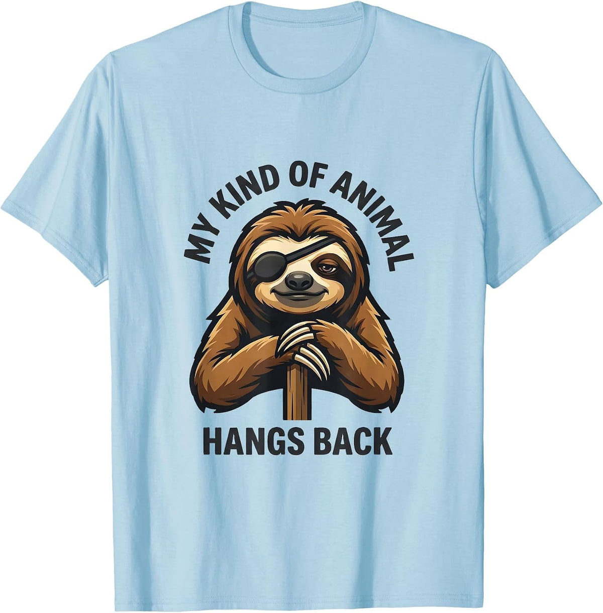 Men's My Kind Of Animal Hangs Back Funny Sloth Lover Humor T-Shirt - Baby Blue