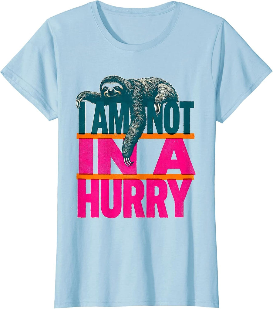 Women's I Am Not In A Hurry Funny Sloth Lover Humor Gift T-Shirt - Baby Blue
