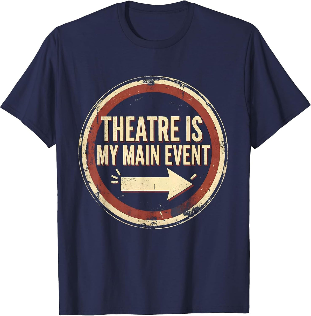 Theatre Is My Main Event Vintage Funny Theatre Kid Musical T-Shirt - Navy Blue