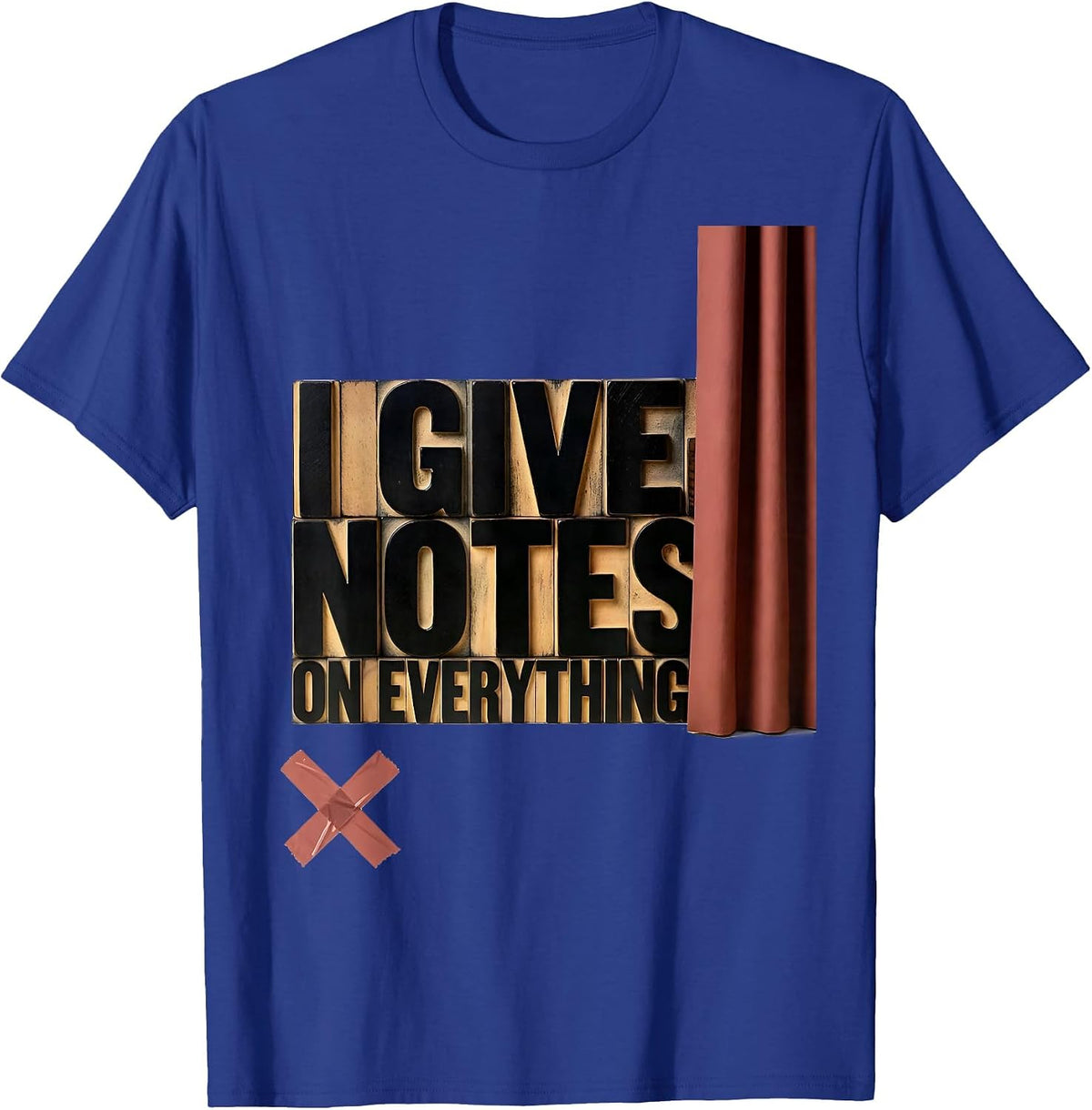 Men's I Give Notes On Everything Funny Theater Kid Musical Theatre T-Shirt - Royal Blue