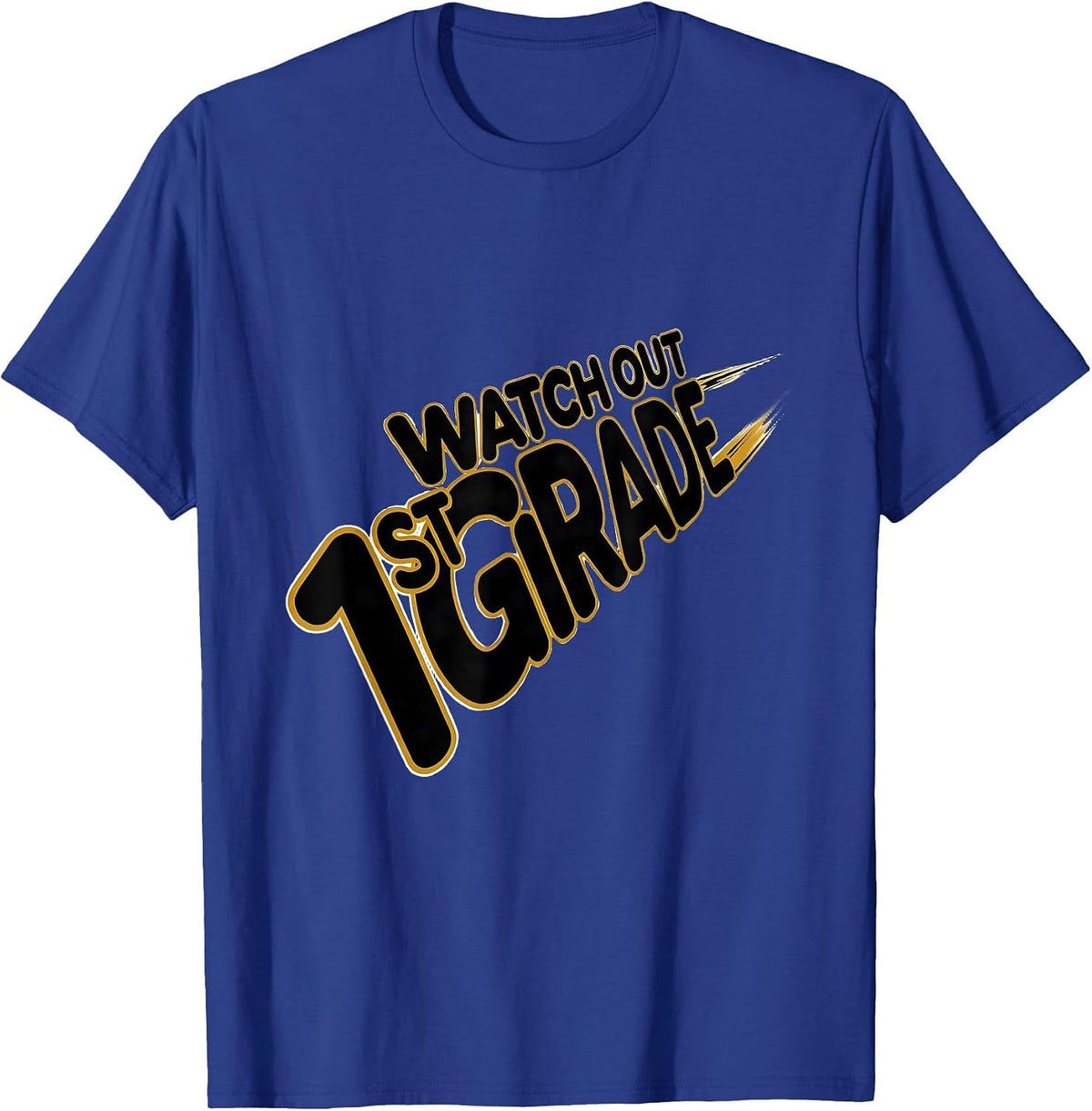 Watch Out, 1st Grade Funny Back To School Kids Teachers T-Shirt - Royal Blue