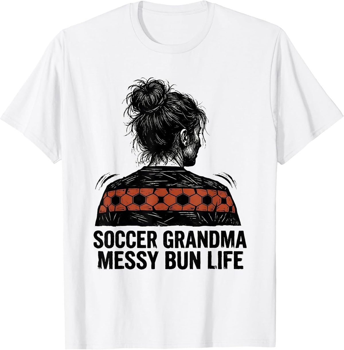 Men's Soccer Grandma Messy Bun Life Linocut Humor T-Shirt - White