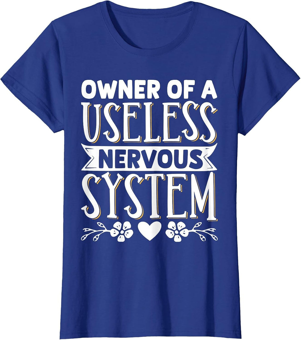 Owner of A Useless Nervous System T-Shirt - Royal Blue