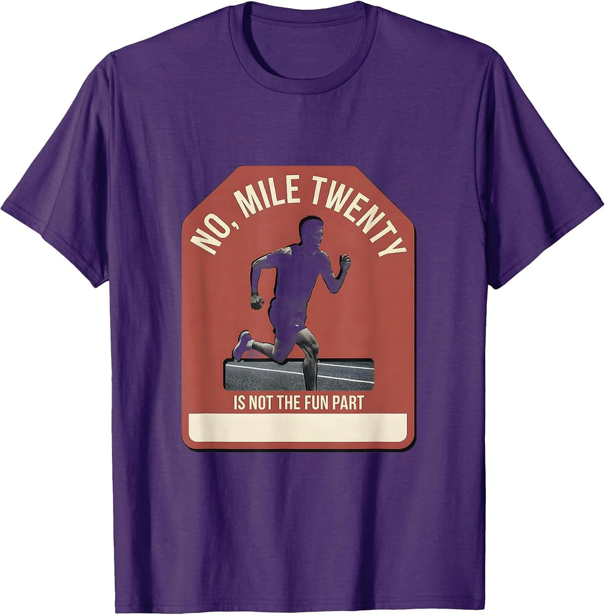 Men's No Mile Twenty Is Not The Fun Part Funny Runner Marathon T-Shirt - Purple