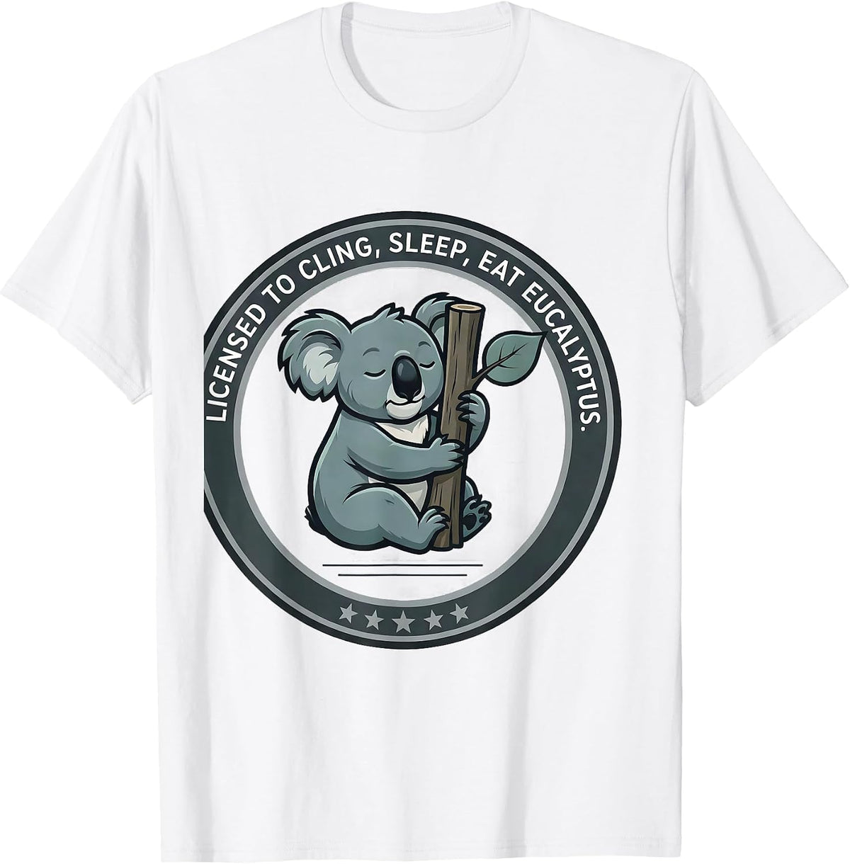 Licensed To Cling, Sleep, Eat Eucalyptus Funny Koala Lover T-Shirt - White