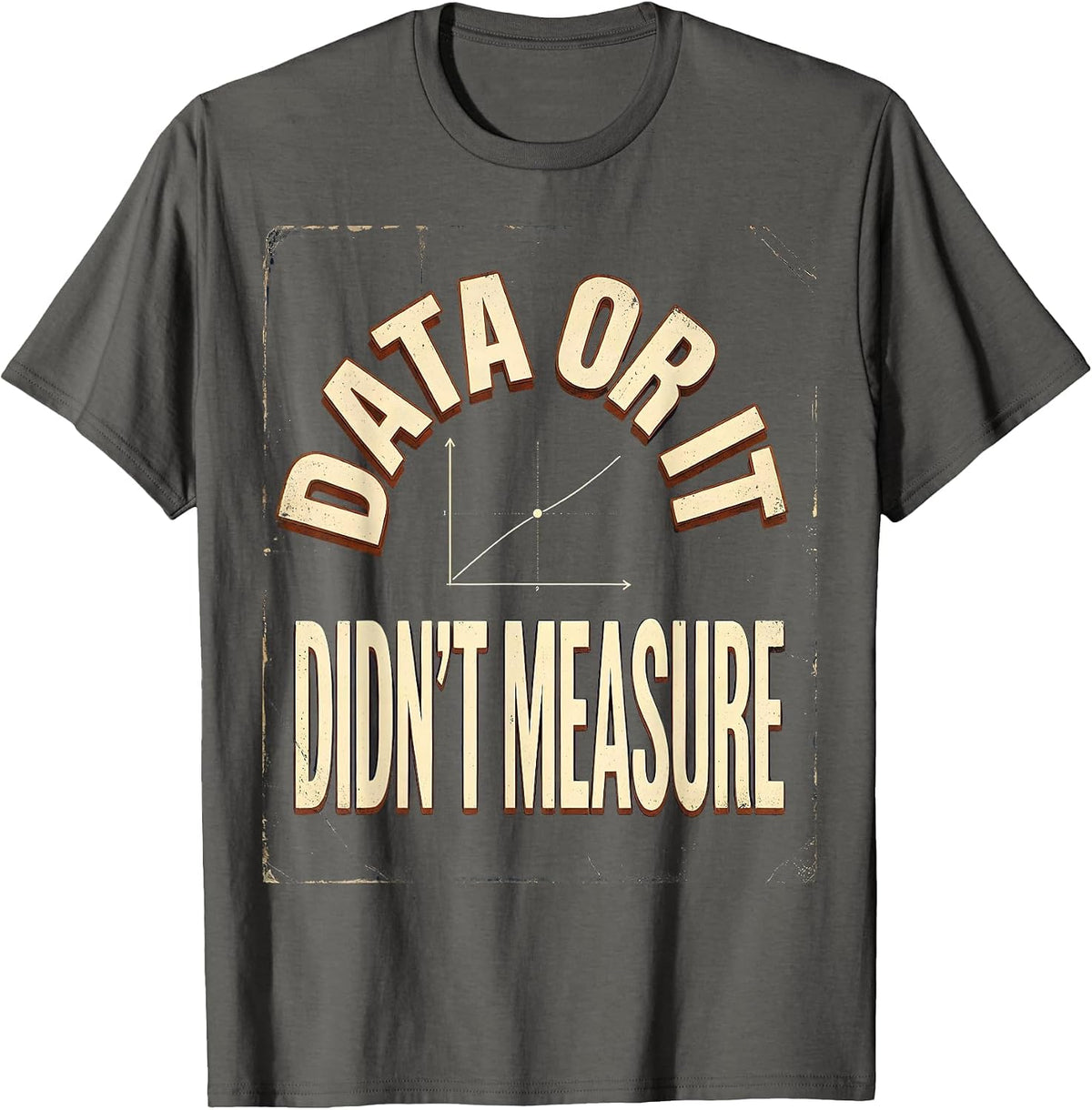 Men's Data Or It Didn't Measure Vintage Data Analyst Geek Humor T-Shirt - Asphalt Grey