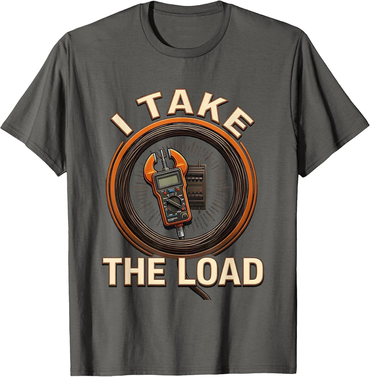 Men's I Take The Load Funny Electrician Sarcastic Engineer Gift T-Shirt - Asphalt Grey