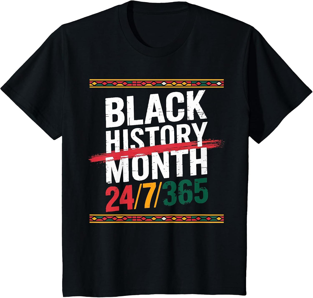 Black History Month 24/7/365 Pride African American T-Shirt - Black