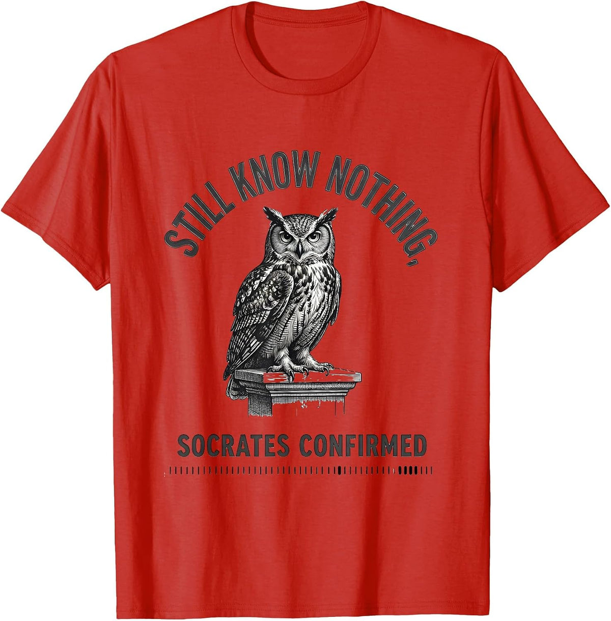 Men's Still Know Nothing Socrates Confirmed Funny Greek Philosophy T-Shirt - Red