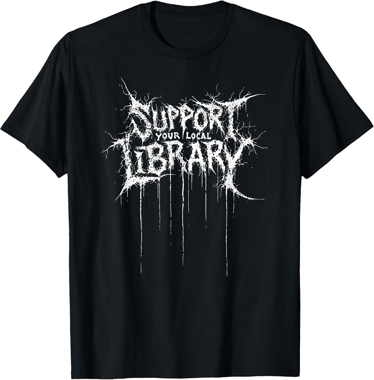 Funny Support Your Local Library Heavy-Metal Font Book Nerd T-Shirt - Black