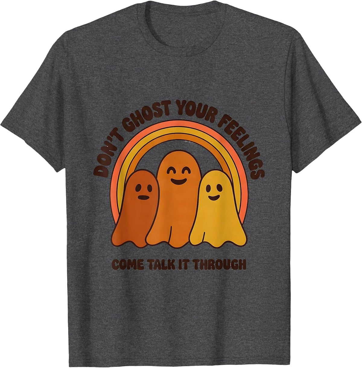 Men's Don't Ghost Your Feelings Come Talk It Through Retro T-Shirt - Dark Heather Grey