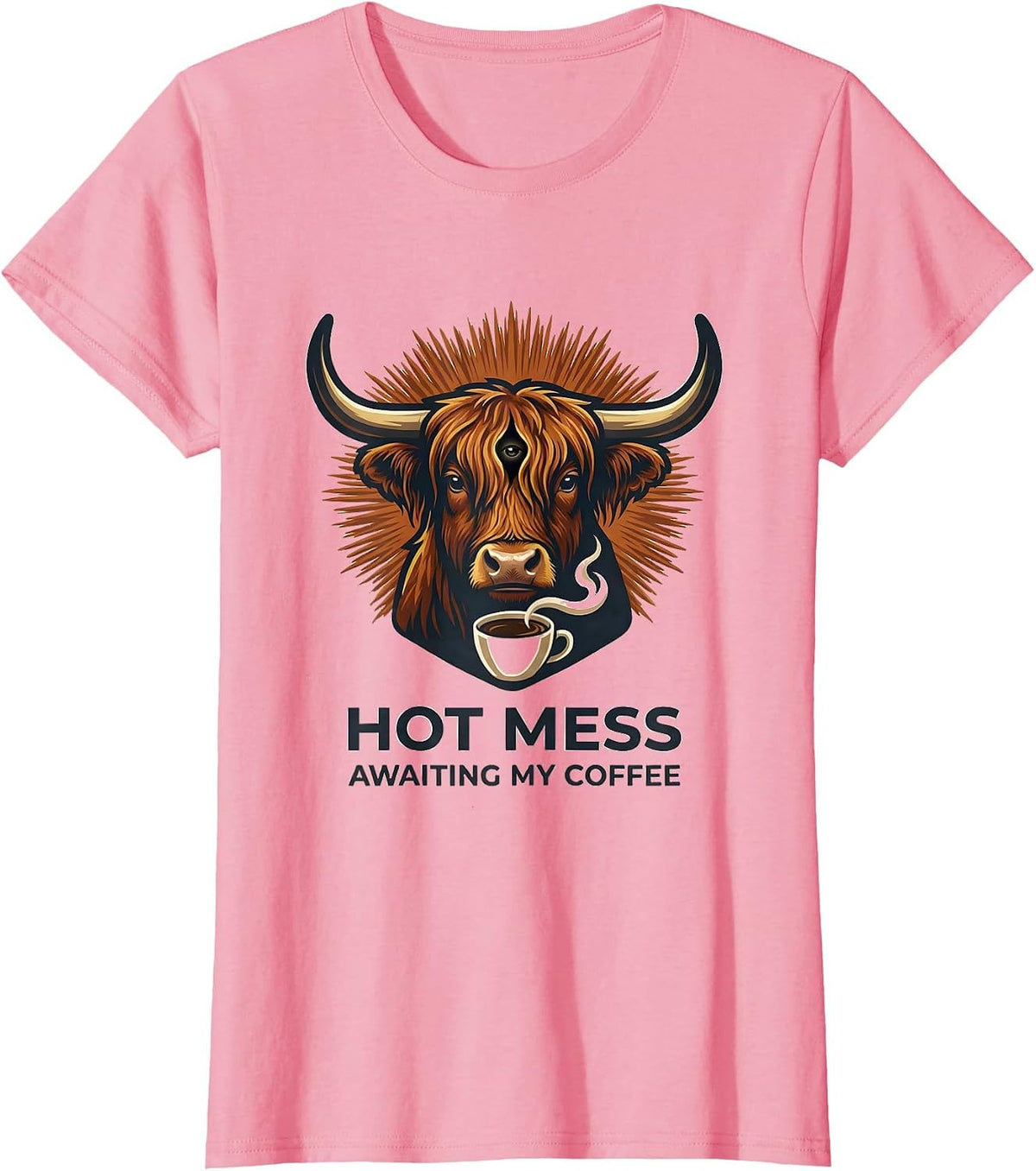 Women's Hot Mess Awaiting My Coffee Funny Highland Cow Coffee Lover T-Shirt - Pink