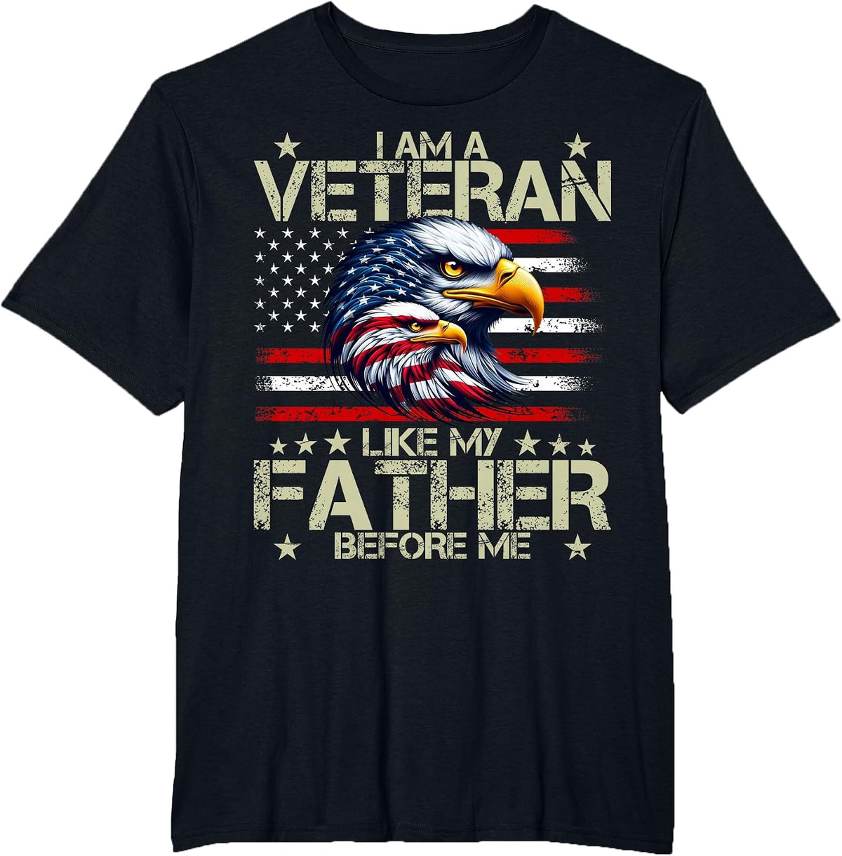I Am A Veteran Like My Father Before Me T-Shirt - Black