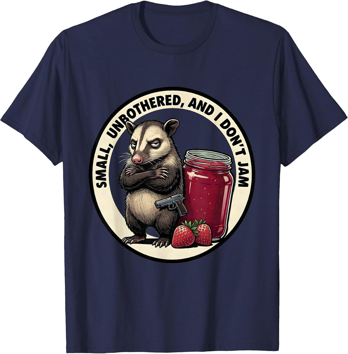 Men's Small, Unbothered, and I Don't Jam Funny Opossum Gun Humor T-Shirt - Navy Blue