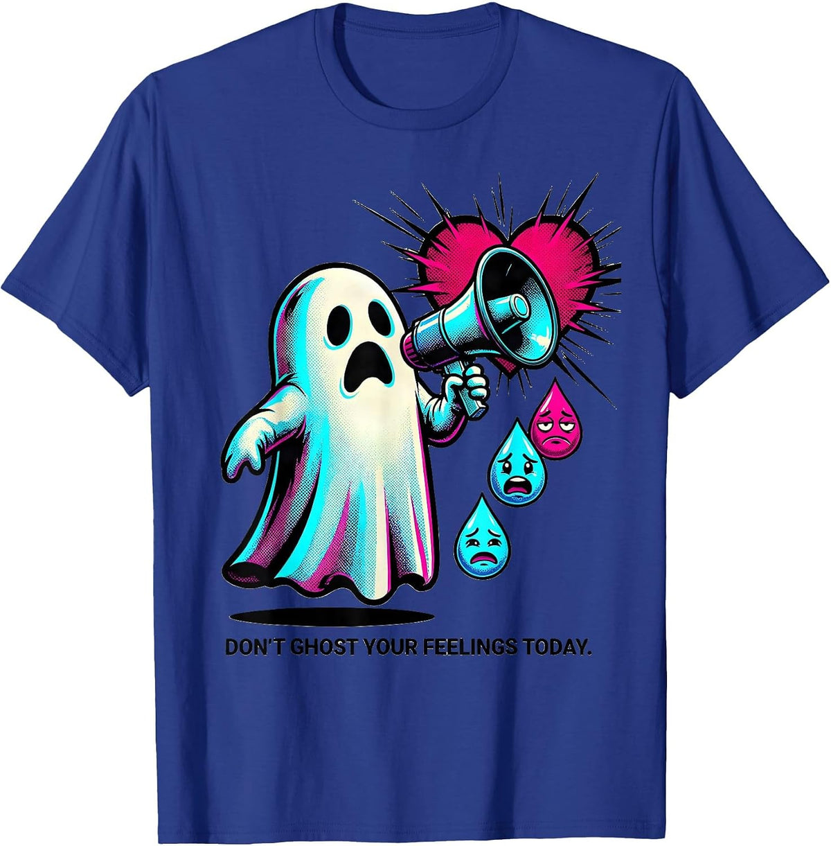 Men's Don't Ghost Your Feelings Today Pop Art Halloween Mental T-Shirt - Royal Blue