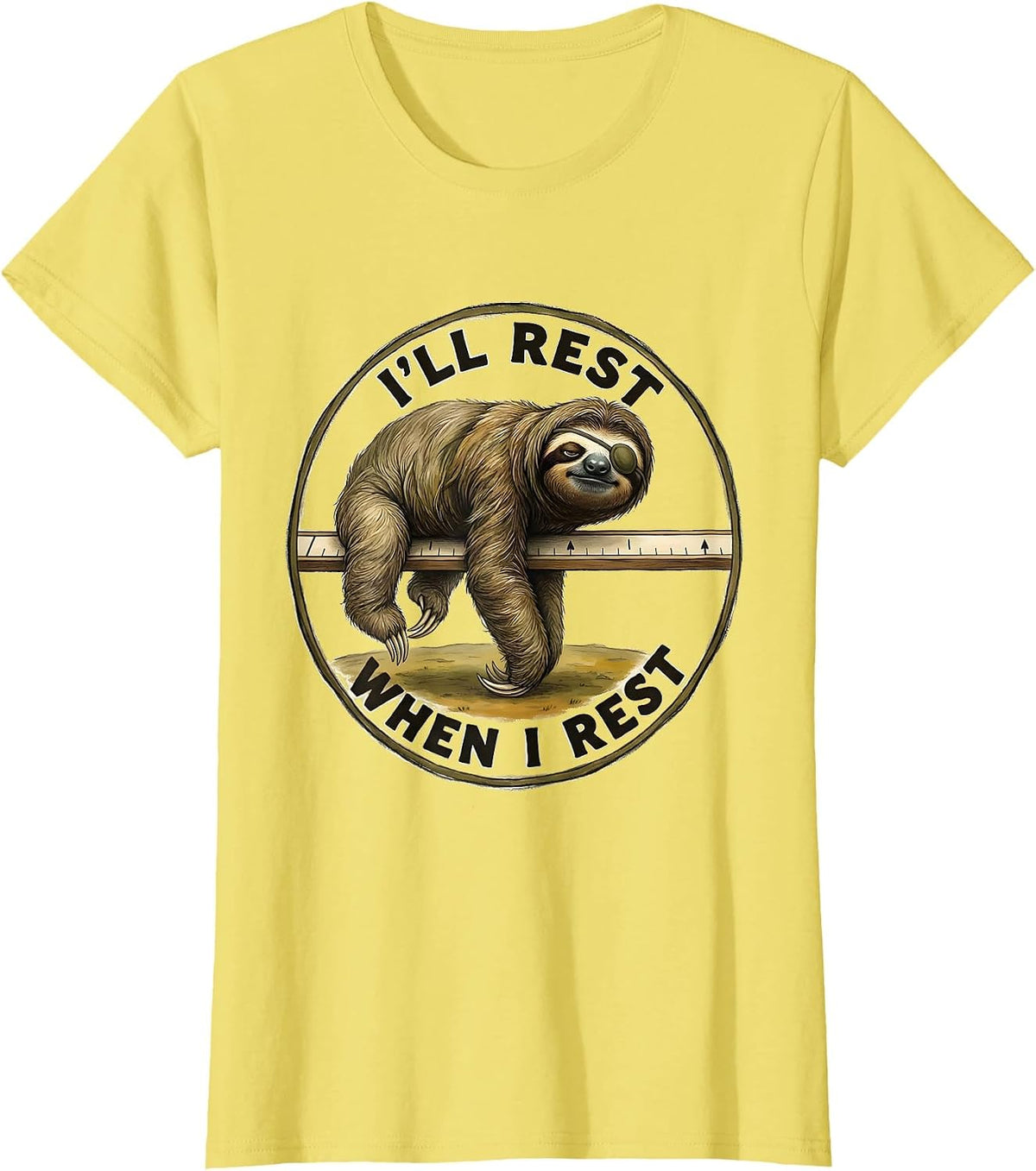 Women's I'll Rest When I Rest Funny Sloth Lover Animal Humor Novelty T-Shirt - Lemon Yellow
