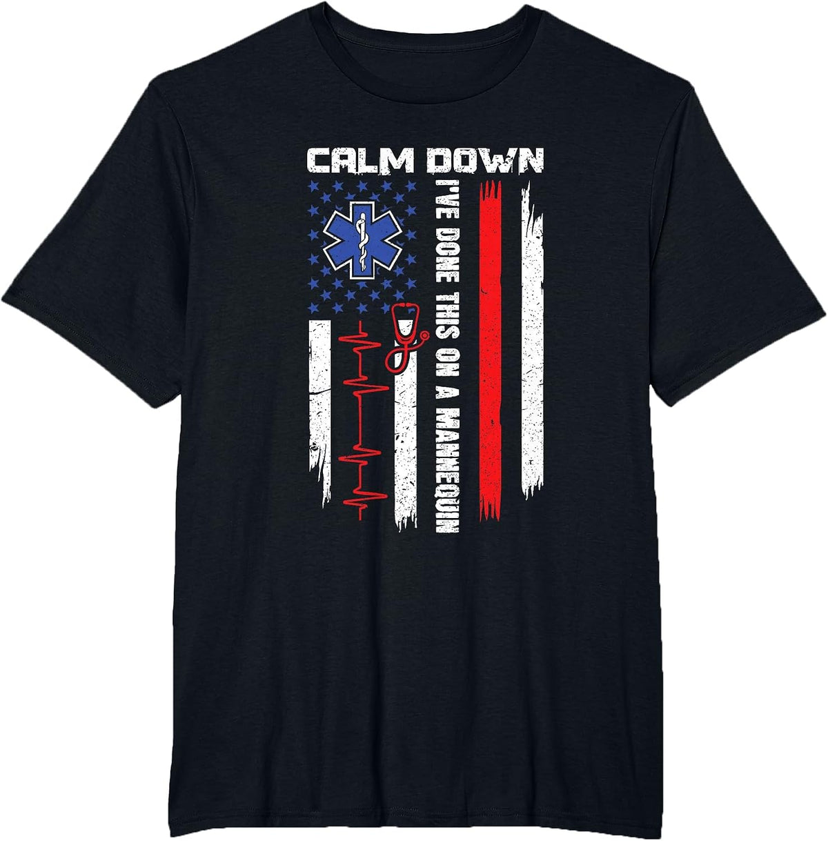 Calm Down I've Done This On A Mannequin - EMT Paramedic EMS T-Shirt - Black