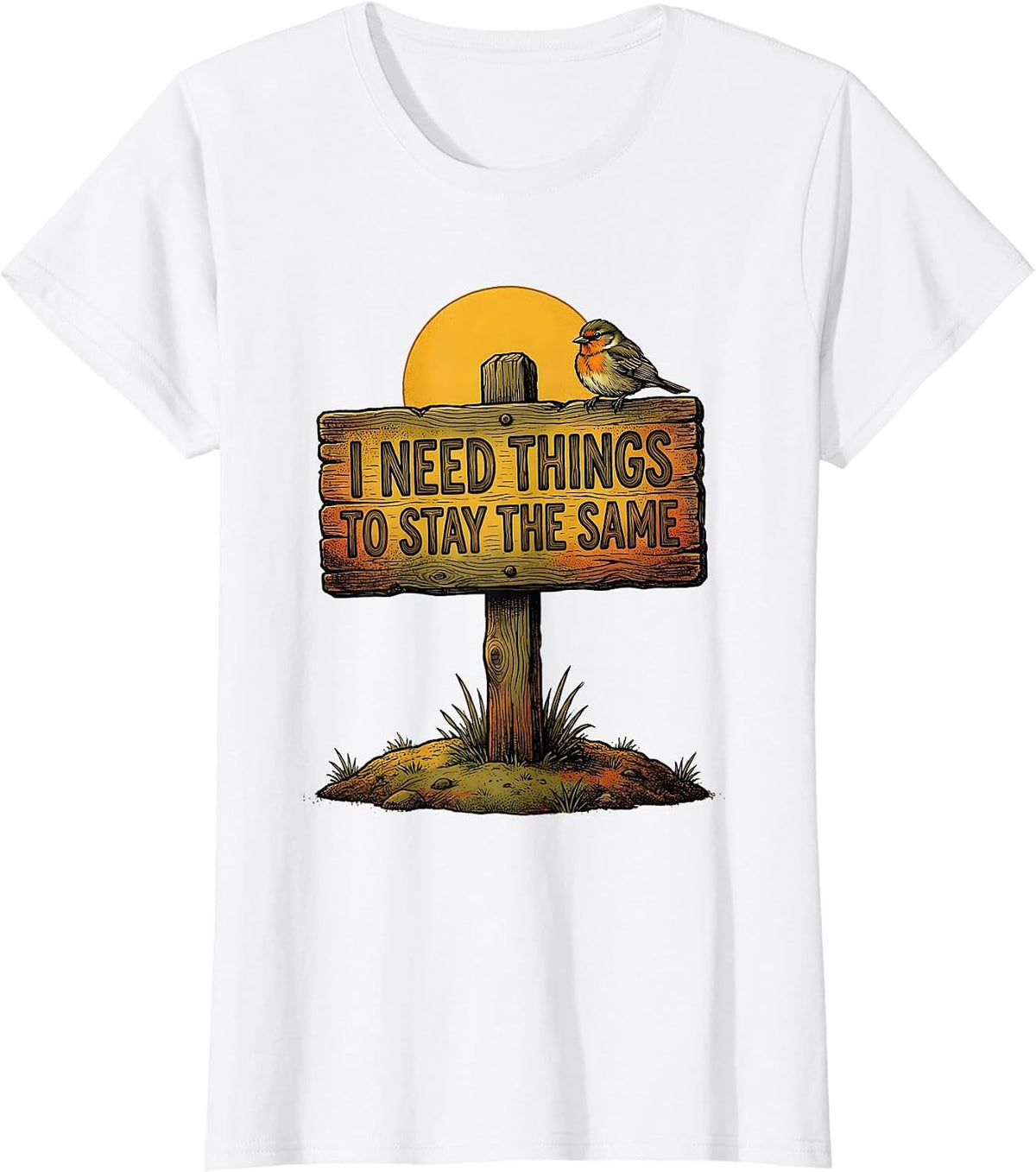 I Need Things To Stay The Same Funny Neurodiversity Meme T-Shirt - White