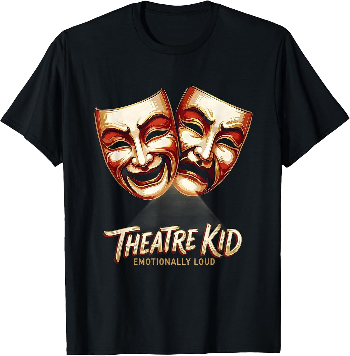 Men's Theatre Kid Emotionally Loud Funny Theater Drama Stage T-Shirt - Black