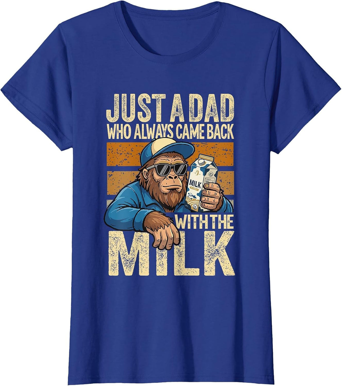 Just A Dad Who Always Came Back with The Milk, Bigfoot Papa T-Shirt - Royal Blue