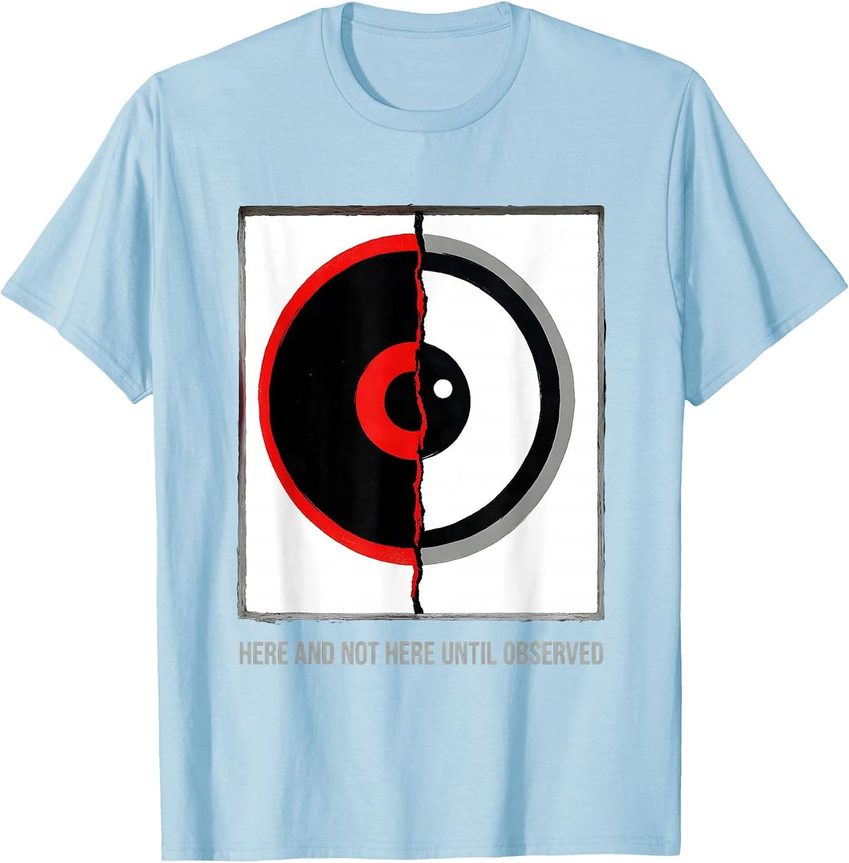 Men's Here And Not Here Until Observed Quantum Physics Humor T-Shirt - Baby Blue