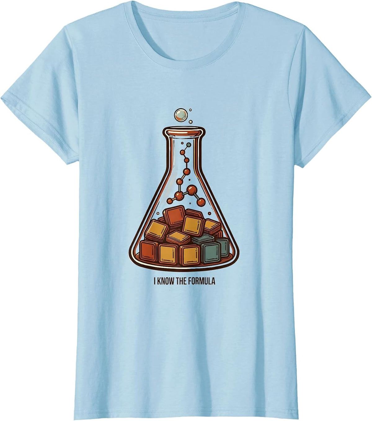 I Know The Formula Funny Chemistry Teacher Science Student T-Shirt - Baby Blue