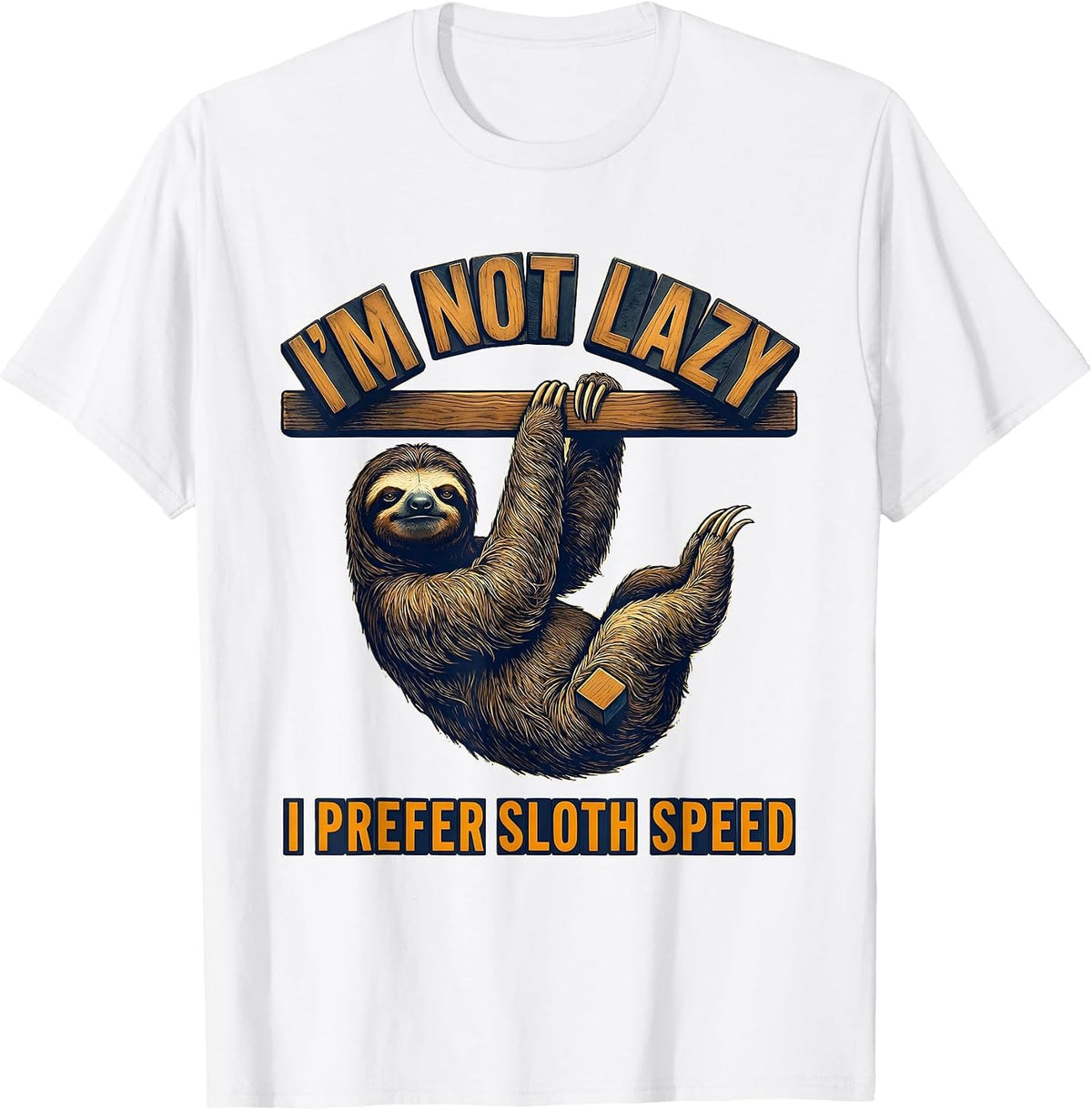 Men's I'm Not Lazy I Prefer Sloth Speed Funny Sloth Lover Animal T-Shirt - White