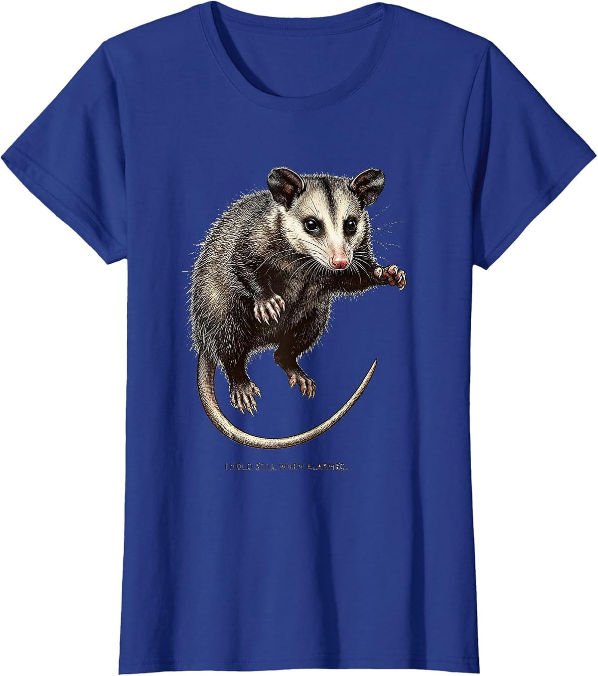 Women's I Hold Still When Alarmed Funny Opossum Deadpan Humor T-Shirt - Royal Blue