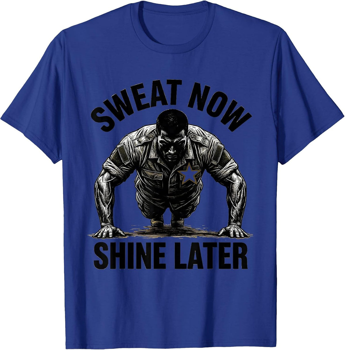 Sweat Now Shine Later Army PT Motivation Design T-Shirt - Royal Blue