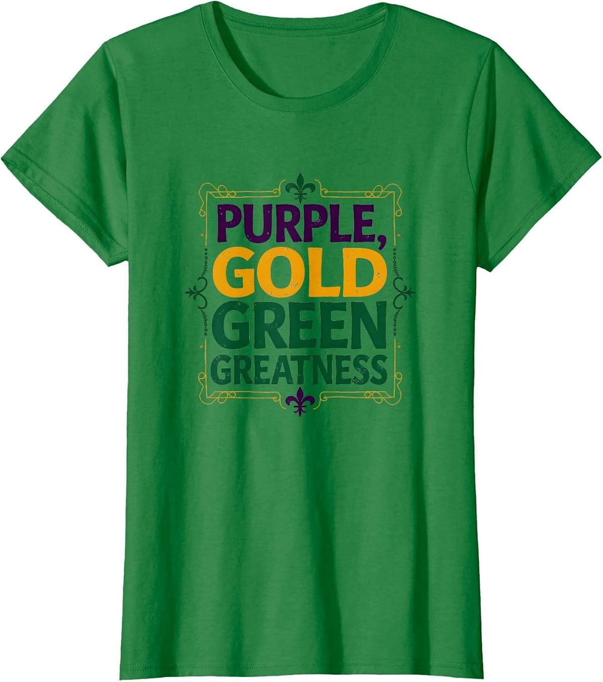 Purple Gold Green Greatness Mardi Gras Design T-Shirt - Kelly Green