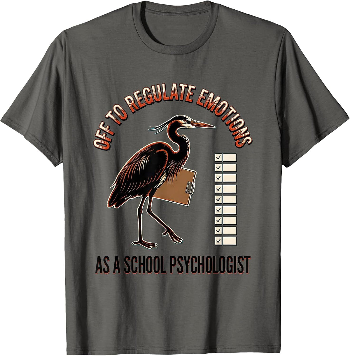 Men's Off To Regulate Emotions As A School Psychologist Funny T-Shirt - Asphalt Grey