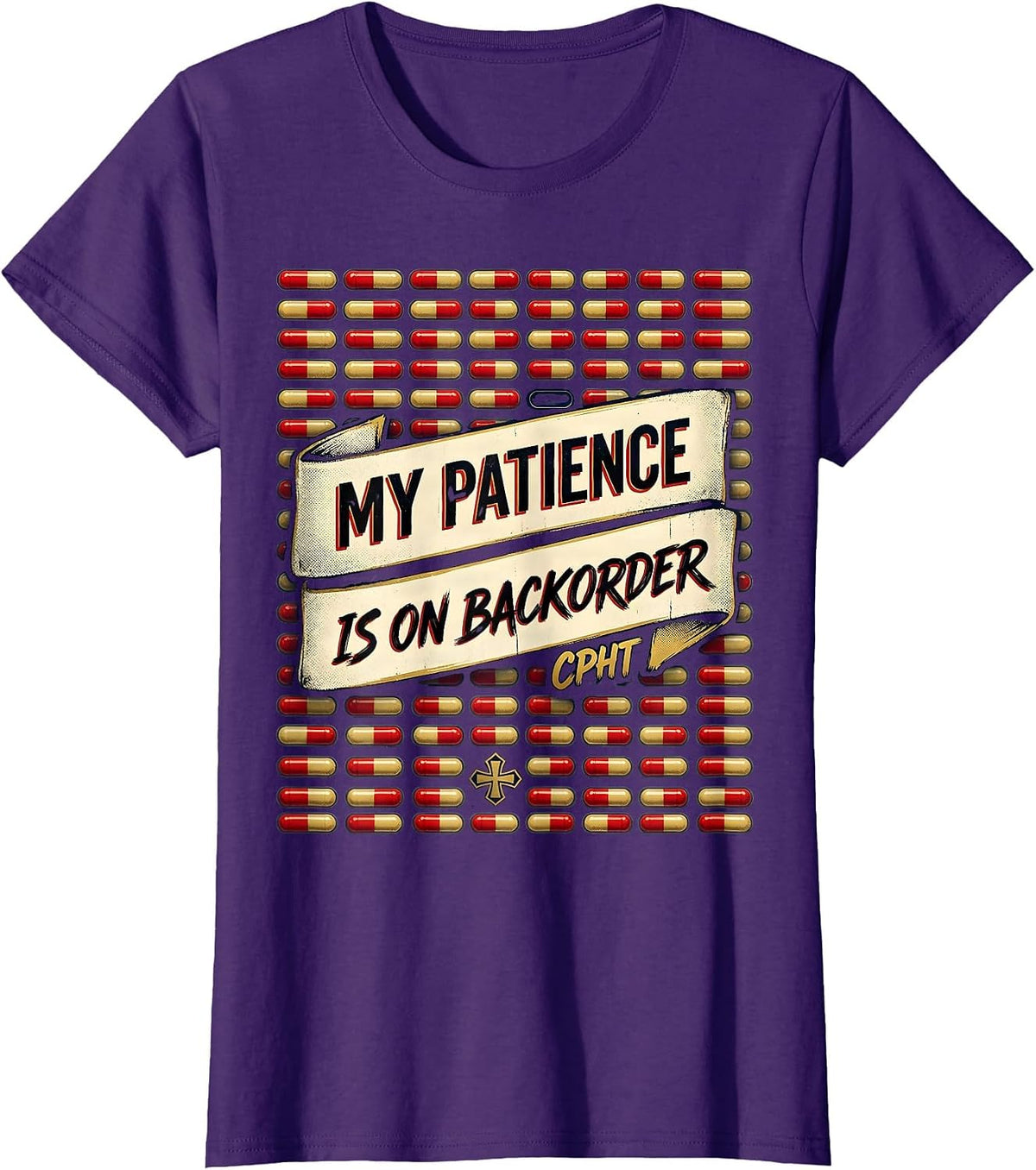 Women's My Patience Is On Backorder, CPhT Funny Pharmacy Tech Humor T-Shirt - Purple