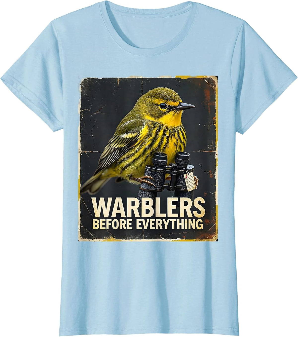 Women's Warblers Before Everything Funny Birdwatching Bird Lover T-Shirt - Baby Blue