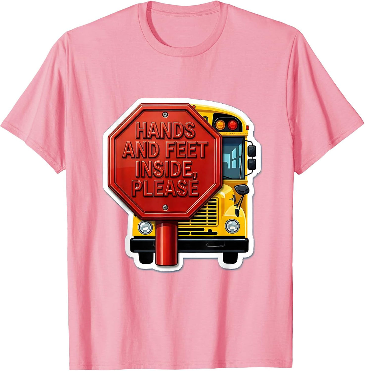 Men's Hands And Feet Inside, Please Funny School Bus Driver T-Shirt - Pink