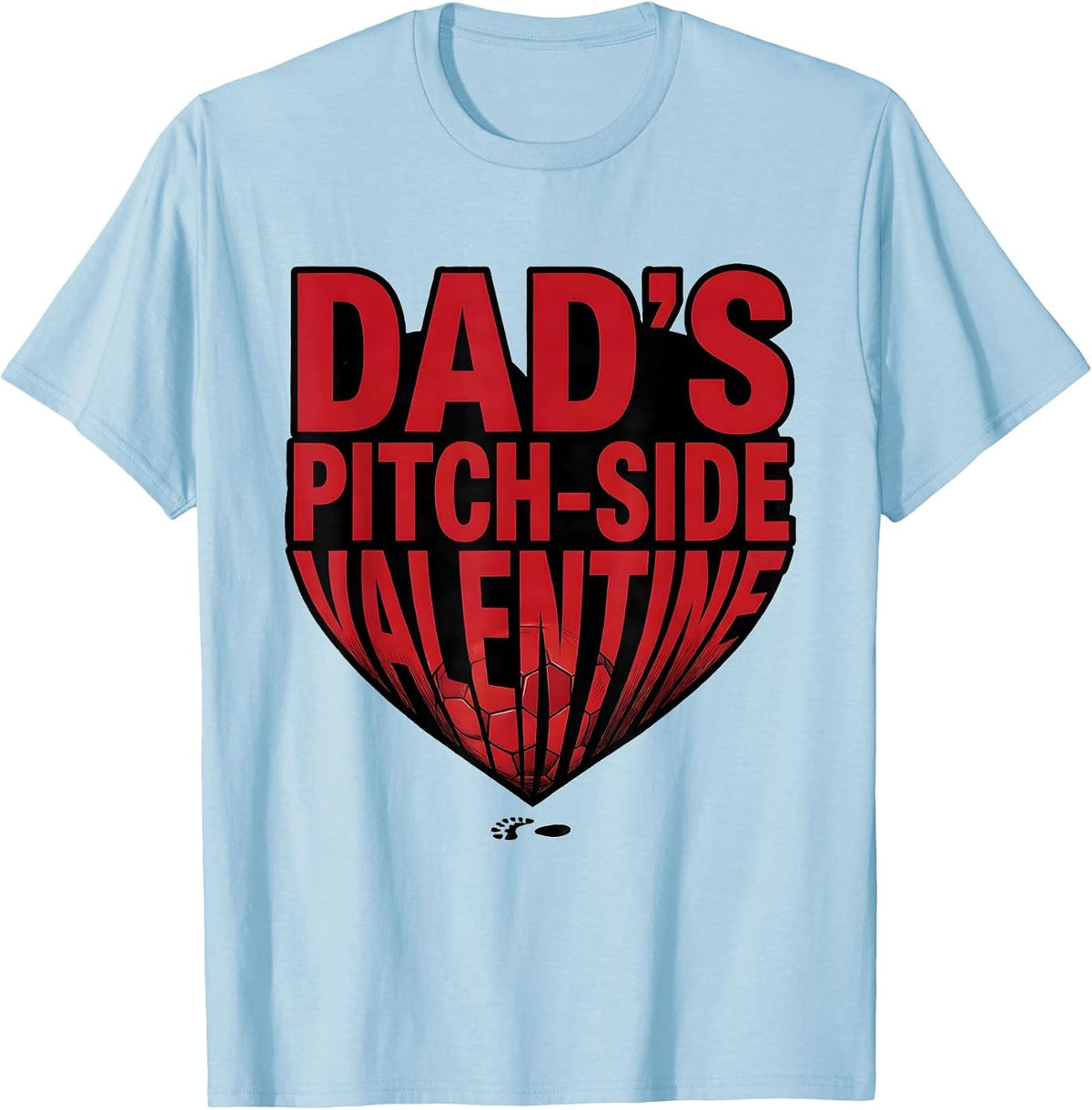 Men's Dad's Pitch-Side Valentine Funny Soccer Dad Gift T-Shirt - Baby Blue