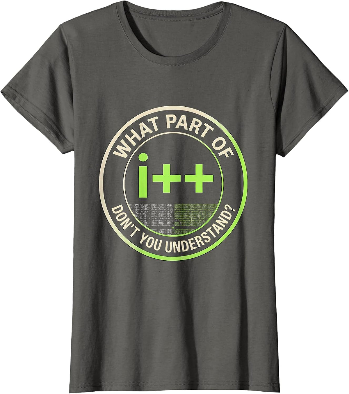 Women's What Part Of i++ Don't You Understand? Deadpan STEM Engineer T-Shirt - Asphalt Grey