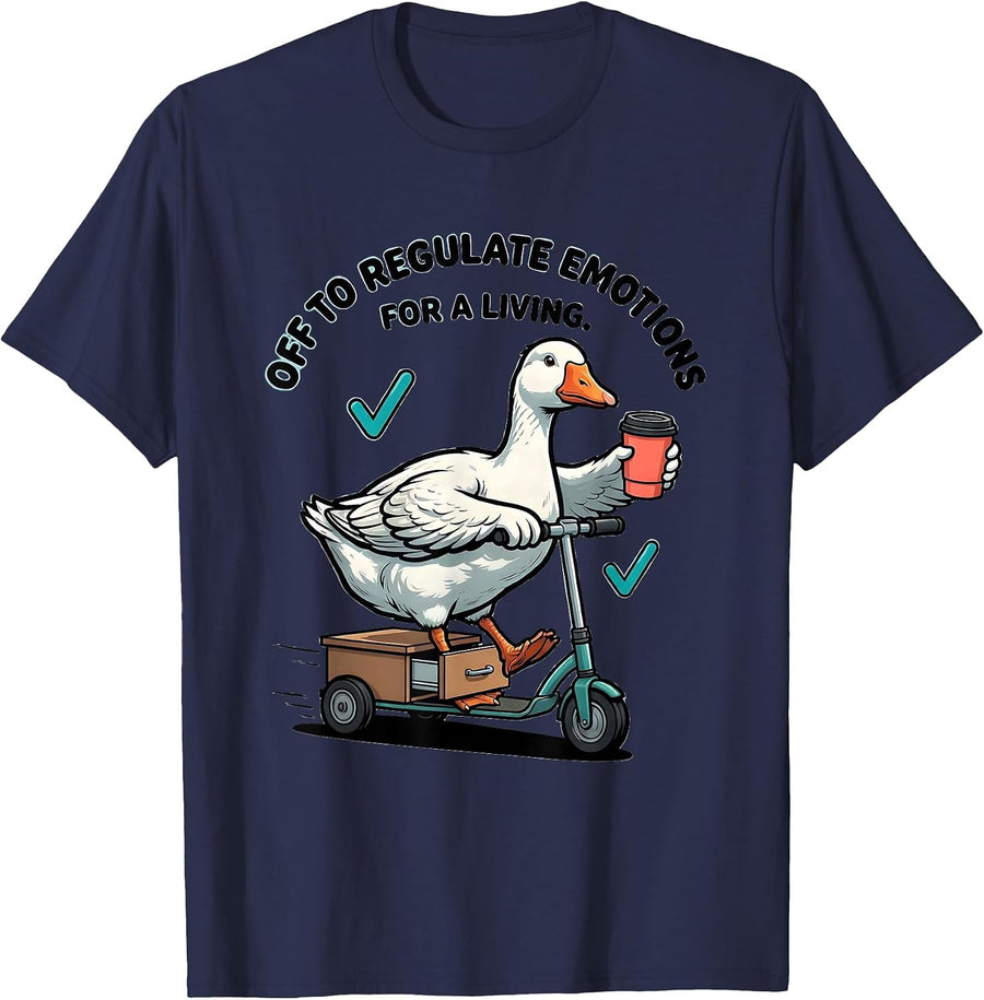 Off To Regulate Emotions For A Living Funny Goose Counselor T-Shirt - Navy Blue
