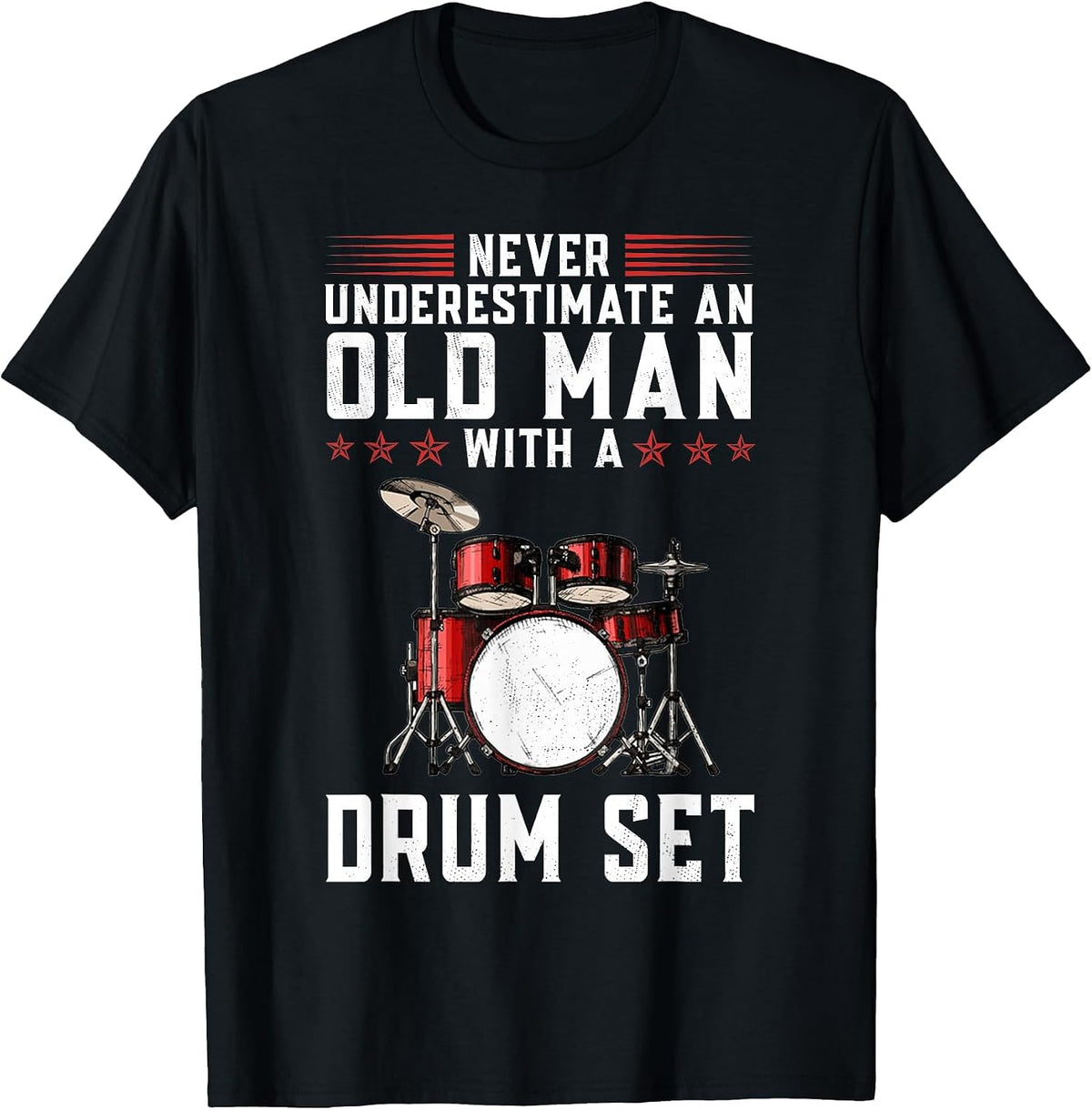 Funny Never Underestimate an Old Man with A Drum Set Drummer T-Shirt - Black
