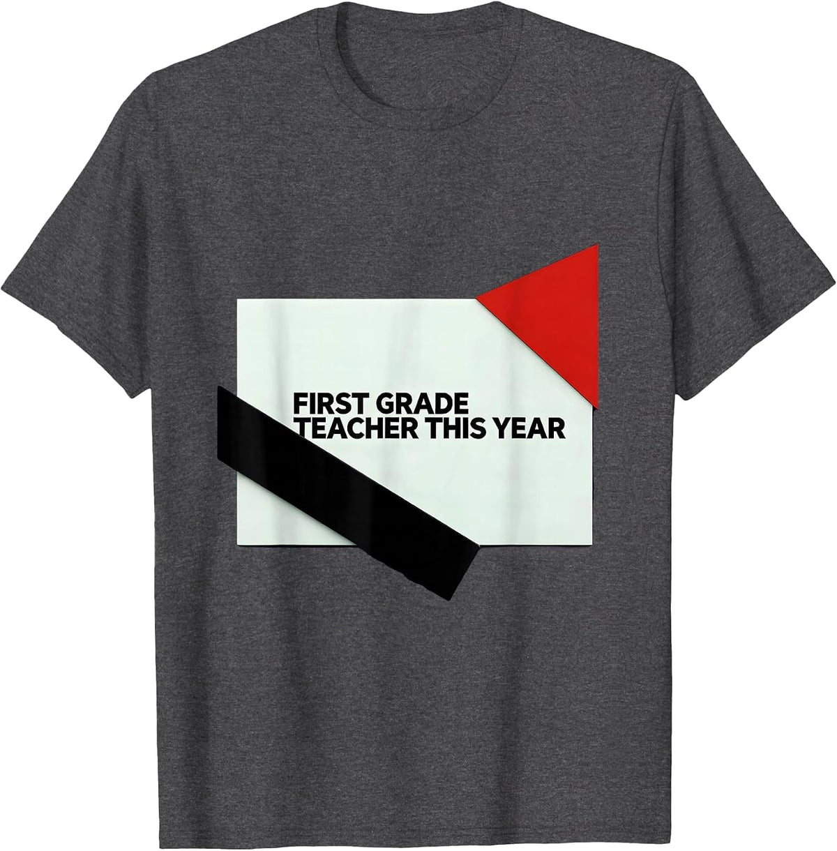 First Grade Teacher This Year Wholesome Bauhaus Back T-Shirt - Dark Heather Grey