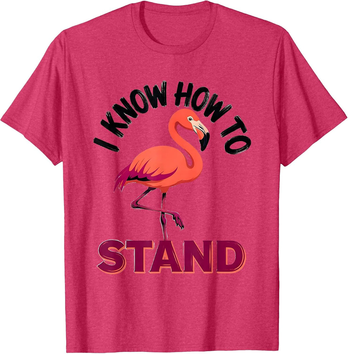 I Know How To Stand Funny Flamingo Animal Humor Sign Painter T-Shirt - Red Heather
