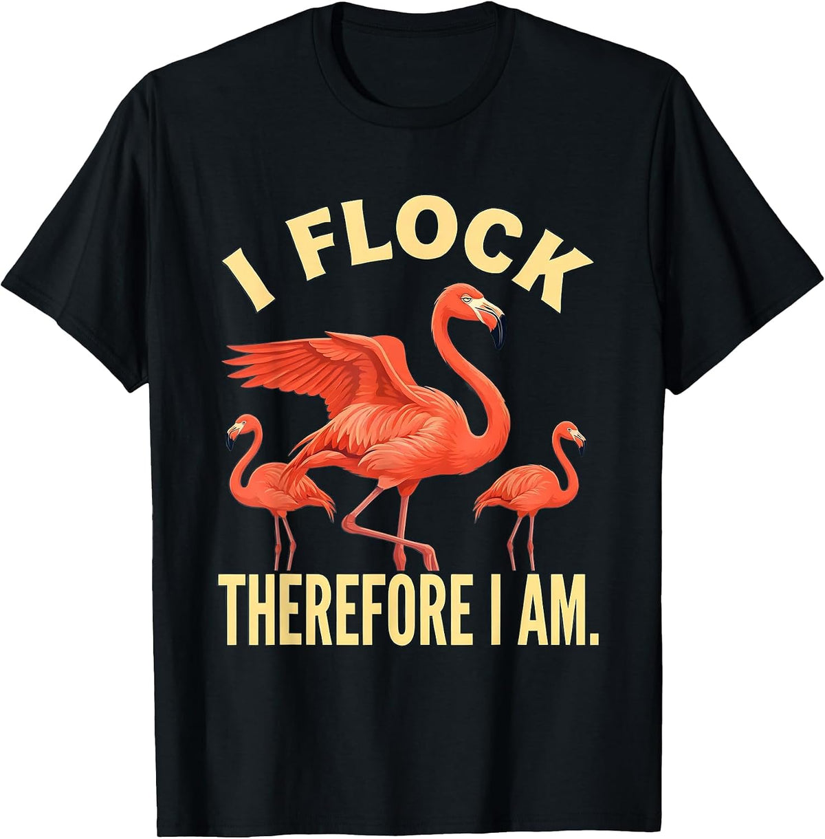 Men's I Flock Therefore I Am Funny Flamingo Lover Summer Vacation T-Shirt - Black