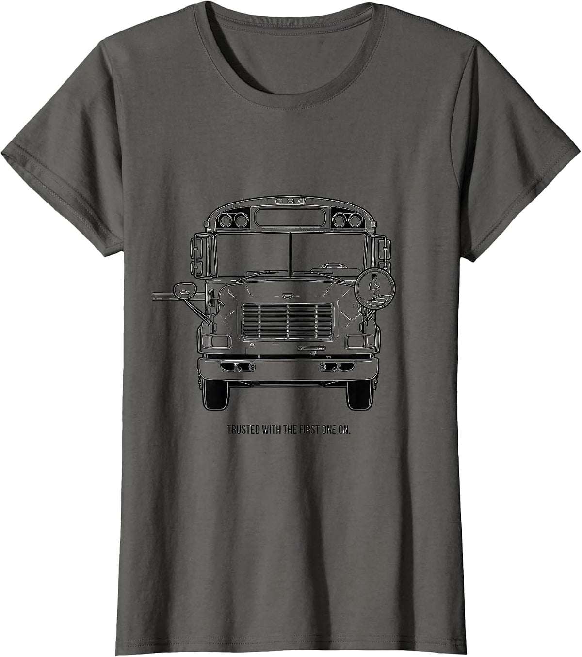 Women's Trusted With The First One On Funny School Bus Driver Gift T-Shirt - Asphalt Grey