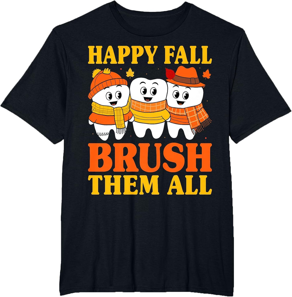 Happy Fall Brush Them All Thanksgiving Dental Hygienist T-Shirt - Black